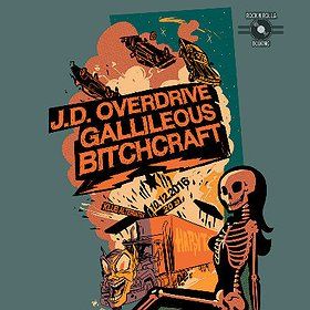 J.D. Overdrive, Gallileous, Bitchcraft