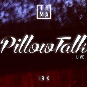 TAMA pres. PillowTalk Live