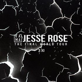 TAMA pres. JESSE ROSE “THE FINAL WORLD TOUR”
