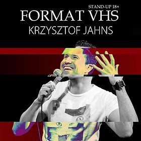 Krzysztof Jahns stand-up Format VHS | Poznań