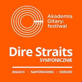 Akademia Gitary - Finał Festiwalu: DIRE STRAITS SYMFONICZNIE