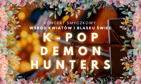 Koncert wśród kwiatów i świec: K-Pop Demon Hunters
