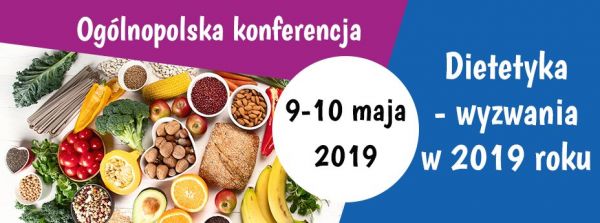 Konferencja Dietetyka - Wyzwania w 2019 Roku