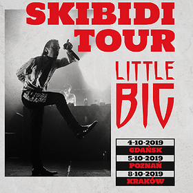 LITTLE BIG "Skibidi Tour" - Poznań