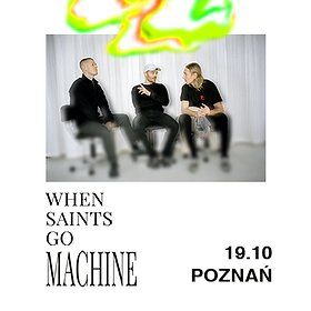 When Saints Go Machine - Poznań
