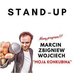 Walentynkowy STAND-UP Marcin Zbigniew Wojciech | Moja konkubina | Poznań