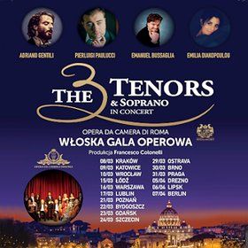 The 3 Tenors& Soprano- Włoska Gala Operowa - Poznań