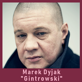 Marek Dyjak "Gintrowski"