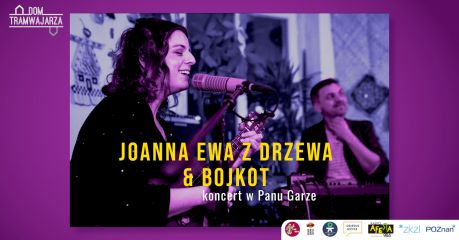 Joanna Ewa z Drzewa & Bojkot - koncert w Panu Garze