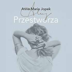 Anna Maria Jopek "Przestworza" Poznań