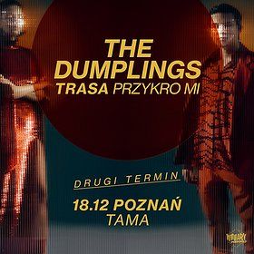 The Dumplings - Poznań - II Termin